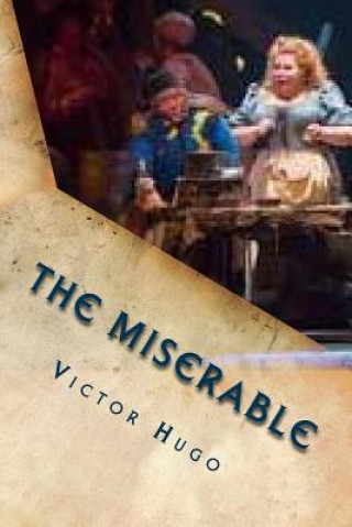 Könyv The miserable: Tome IV, The idyll Rue Plumet and epic Rue Saint Denis M Victor Hugo