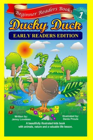 Kniha Beginner Readers Books: Ducky Duck (Early Readers Edition) 1st Grade Site Words: Levels 1 & 2 Jenny Loveless