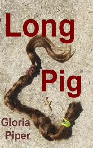 Kniha Long Pig Gloria Piper
