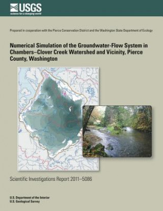 Książka Numerical Simulation of the Groundwater-Flow System in the Chambers-Clover Creek Watershed and Vicinity, Pierce County, Washington Kenneth H Johnson