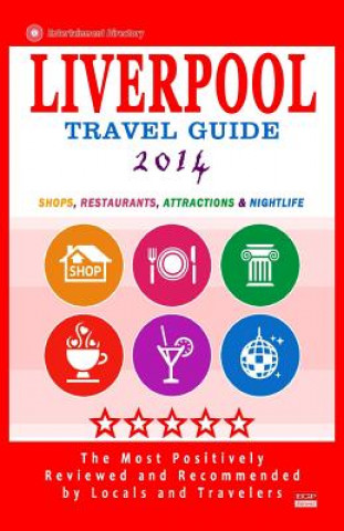 Carte Liverpool Travel Guide 2014: Shops, Restaurants, Attractions & Nightlife (City Travel Guide 2014) Britt G Allcroft