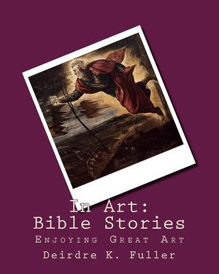 Livre In Art: Bible Stories Deirdre K Fuller