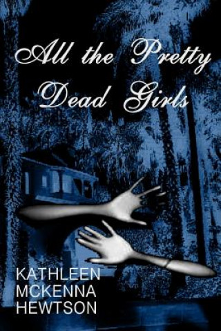 Βιβλίο All the Pretty Dead Girls Kathleen McKenna Hewtson