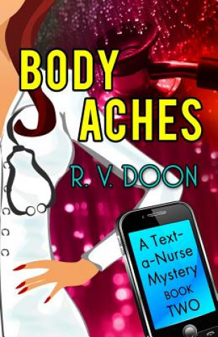 Carte Body Aches: A Text-A-Nurse Cozy Mystery (Book 2) R V Doon