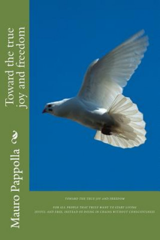 Knjiga Toward the true joy and freedom Mauro Pappolla