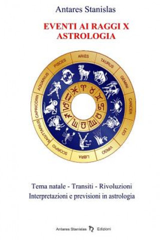 Könyv Astrologia Previsionale - eventi ai raggi x Antares Stanislas