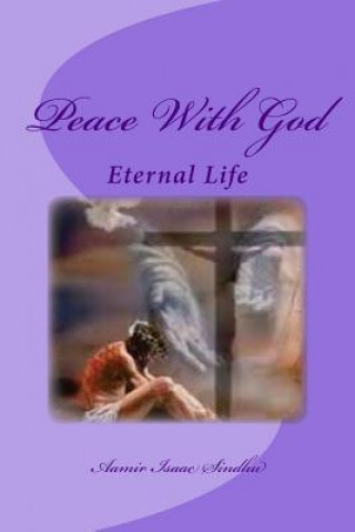 Carte Peace With God: Eternal Life MR Aamir Isaac Sindhu Author