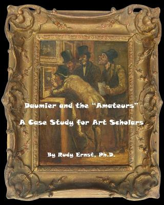 Kniha Daumier and the Amateurs: A Case Study for Art Scholars Rudy Ernst Phd