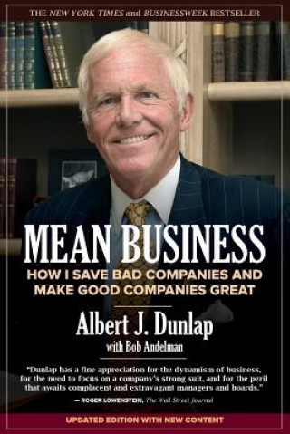 Libro Mean Business: How I Save Bad Companies and Make Good Companies Great Albert J Dunlap