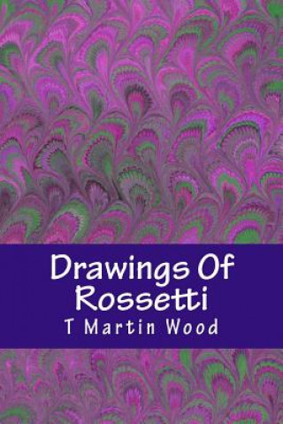 Carte Drawings Of Rossetti MR T Martin Wood