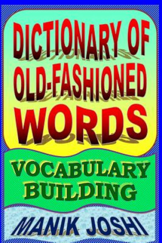 Carte Dictionary of Old-fashioned Words MR Manik Joshi