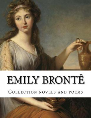 Książka Emily Brontë, Collection novels and poems Emily Bronte