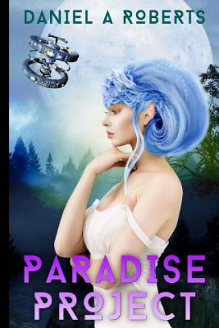 Kniha Paradise Project Daniel A Roberts