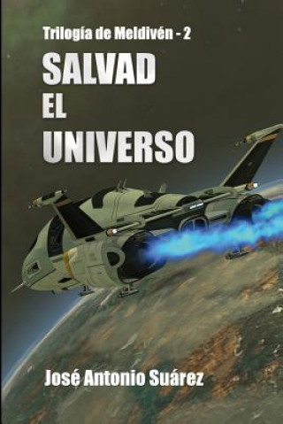 Kniha Salvad el Universo Jose Antonio Suarez