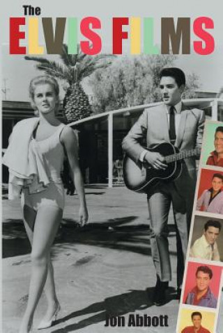 Könyv The Elvis Films Jon Abbott