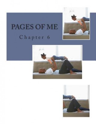 Kniha Pages Of Me: Chapter 6 Dionne L Fields