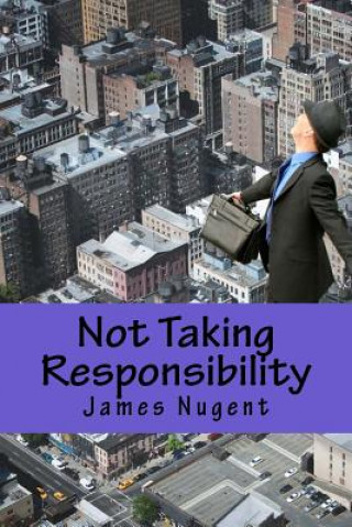 Buch Not Taking Responsibility James Nugent