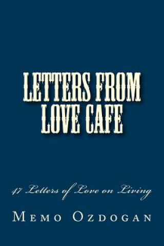 Książka Letters from Love Cafe: 47 Letters of Love on Living Memo Ozdogan