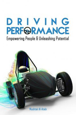 Kniha Driving Performance: Empowering People & Unleashing Potential Mushtak Al-Atabi