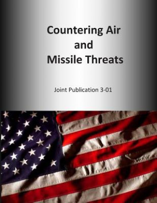 Książka Countering Air and Missile Threats: Joint Publication 3-01 U S Joint Force Command