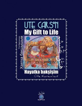 Kniha My Gift to Life - Hayatka Baksisim Ute Carson