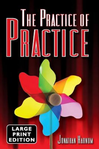 Carte The Practice of Practice (LARGE PRINT) Jonathan D Harnum Phd