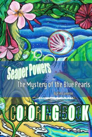 Kniha Seaper Powers: The Mystery of the Blue Pearls Coloring Book Kim Cameron