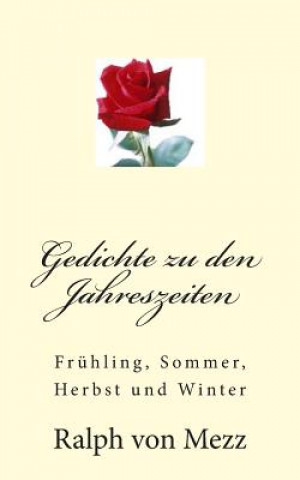 Book Gedichte zu den Jahreszeiten: Frühling, Sommer, Herbst und Winter Ralph Von Mezz