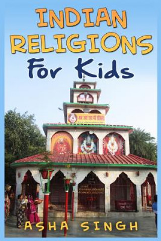 Kniha Indian Religions For Kids Asha Singh