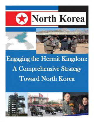 Książka Engaging the Hermit Kingdom: A Comprehensive Strategy Toward North Korea National War College