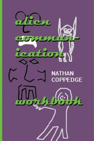 Buch Alien Communication Workbook: A Brief Illustrated Guide for Communicating with Extra-Terrestrials Nathan Coppedge