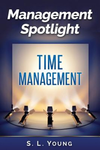 Könyv Management Spotlight: Time Management S L Young