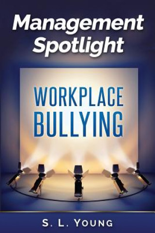 Könyv Management Spotlight: Workplace Bullying S L Young