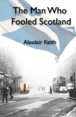 Carte The Man Who Fooled Scotland Alasdair Keith