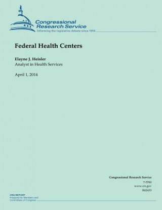 Kniha Federal Health Centers Elayne J Heiser