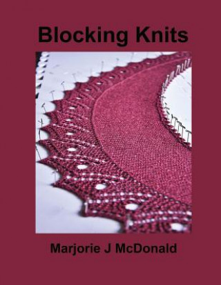 Könyv Blocking Knits Marjorie J McDonald