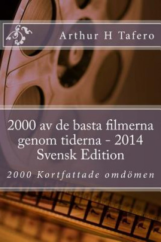 Könyv 2000 av de basta filmerna genom tiderna - 2014 Svensk Edition: 2000 Kortfattade omdömen Arthur H Tafero
