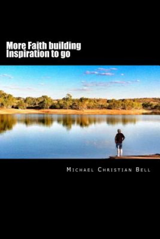 Kniha More Faith building inspiration to go Michael Christian Bell