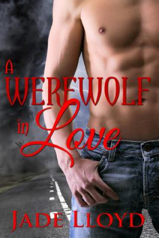 Carte A Werewolf In Love (Paperback) Jade Lloyd