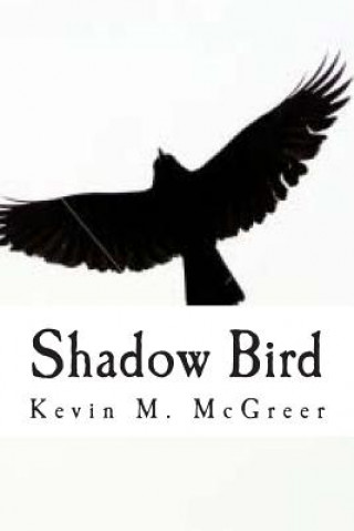 Knjiga Shadow Bird Kevin M McGreer