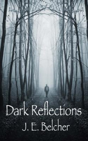 Knjiga Dark Reflections MR J E Belcher