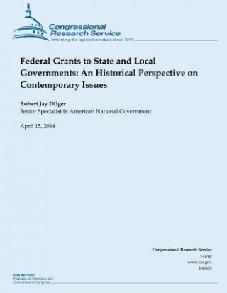 Livre Federal Grants to State and Local Governments: An Historical Perspective on Cont Robert Jay Jilger