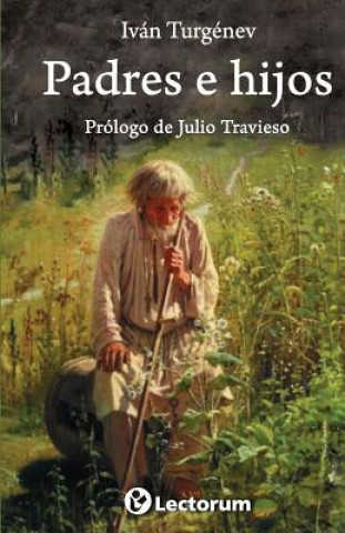 Knjiga Padres e hijos: Prologo de Julio Travieso Ivan Sergeevich Turgenev