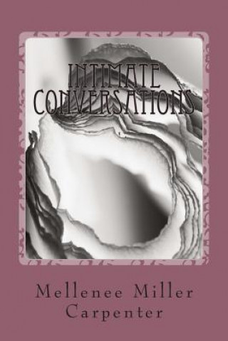 Kniha Intimate Conversations: A Collection of Free Verse Poetry Mellenee Miller Carpenter