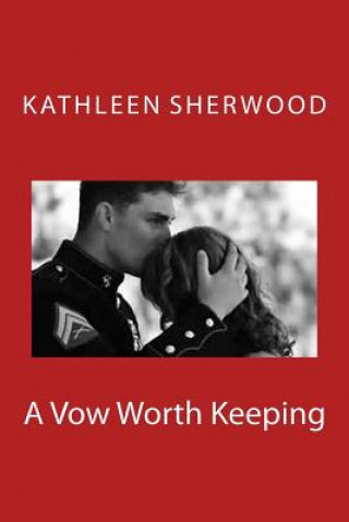 Carte A Vow Worth Keeping Kathleen Sherwood