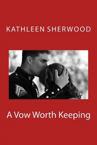 Книга A Vow Worth Keeping Kathleen Sherwood