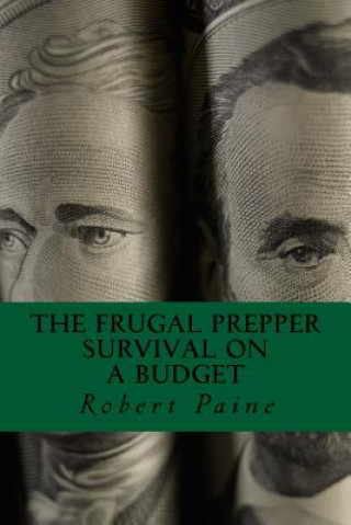 Kniha The Frugal Prepper: Survival on a Budget Robert Paine