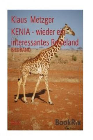Könyv Kenia - Wieder Ein Interessantes Reiseland Klaus Metzger