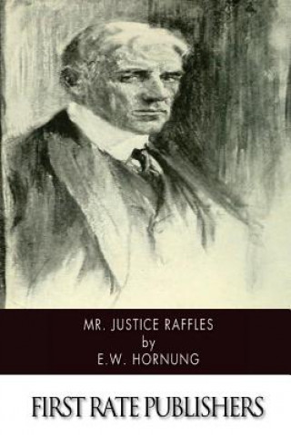 Buch Mr. Justice Raffles E W Hornung