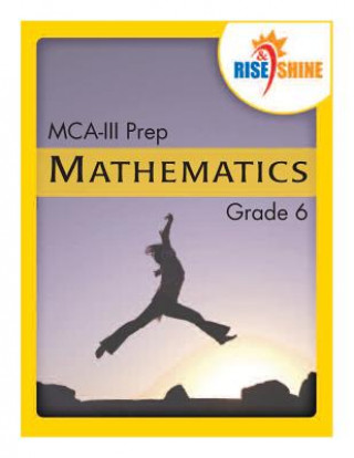 Carte Rise & Shine MCA-III Prep Grade 6 Mathematics Jonathan D Kantrowitz